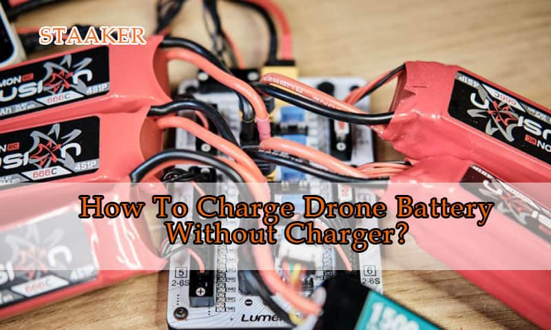 How To Charge Drone Battery Without Charger