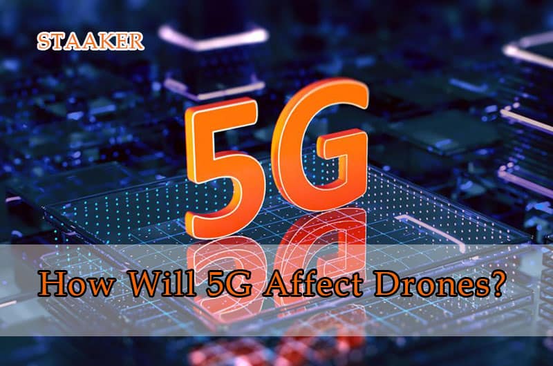How Will 5G Affect Drones