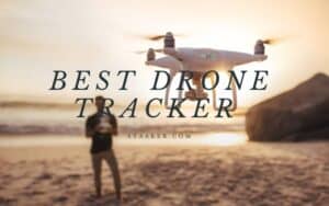 Best Drone Tracker 2022 Top Review For You