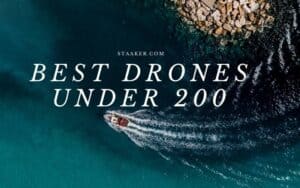 Best Drones Under 200 2022 Top Review For You