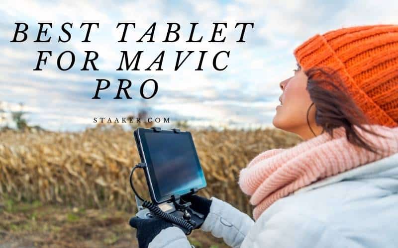 Best Tablet for Mavic Pro 2022 Top Review For You