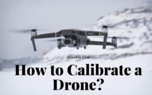 How to Calibrate a Drone