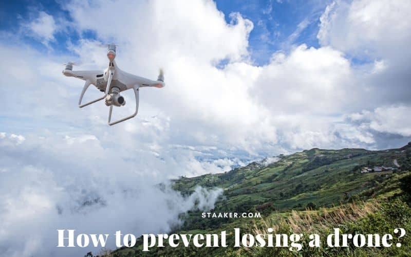 How to prevent losing my drone