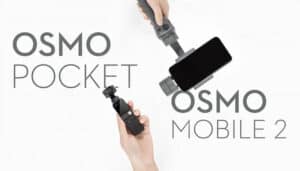 Osmo Pocket vs Osmo Mobile 2 Comparison