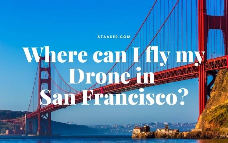 Where can I fly my Drone in San Francisco