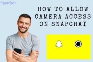 How To Allow Camera Access On Snapchat Top Full Guide 2022