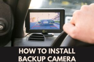 How To Install Backup Camera Top Full Guide 2022