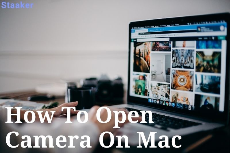 How To Open Camera On Mac Top Full Instruction 2022