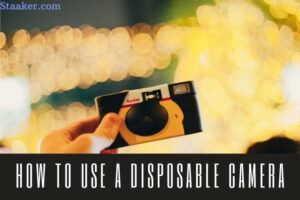 How To Use A Disposable Camera Top Full Instruction 2022