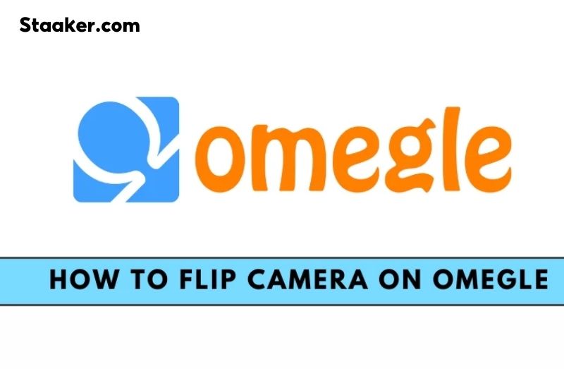 How to Flip Camera on Omegle on Android and iPhone