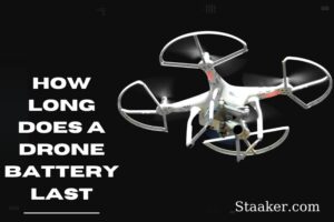 How Long Does A Drone Battery Last: Top Full Guide 2022