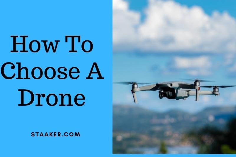 How To Choose A Drone 2022: The Best Tips And Tricks