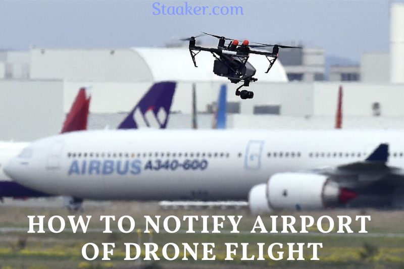How To Notify Airport Of Drone Flight Top Full Guide 2022