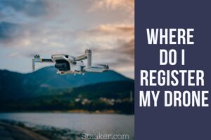 Where Do I Register My Drone Top Full Instructions 2022