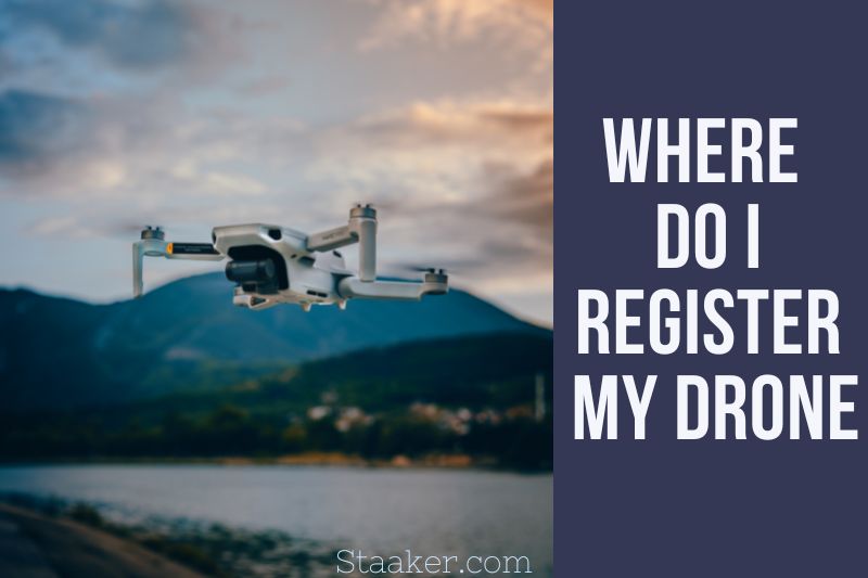Where Do I Register My Drone Top Full Instructions 2022
