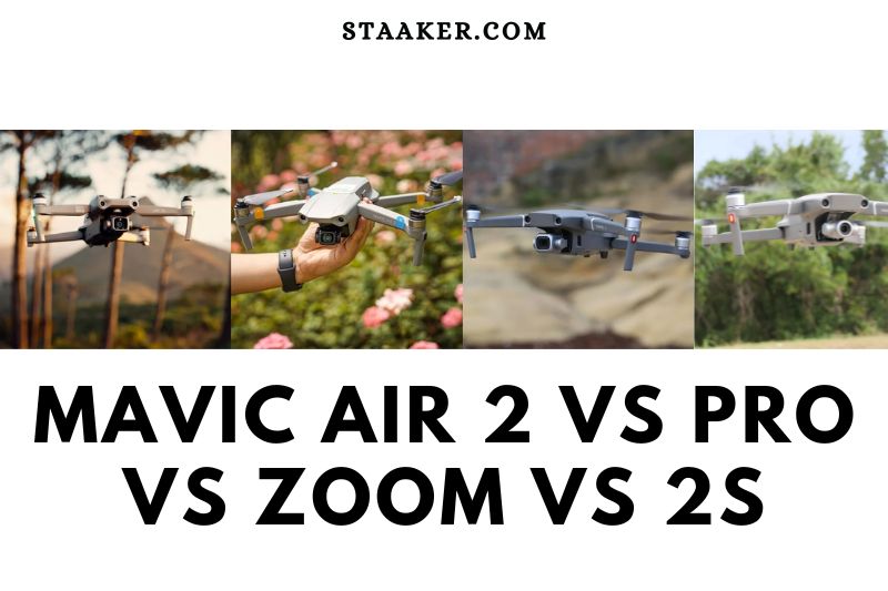 Mavic Air 2 vs Pro VS zoom vs 2s 2022: Which Is Better For You