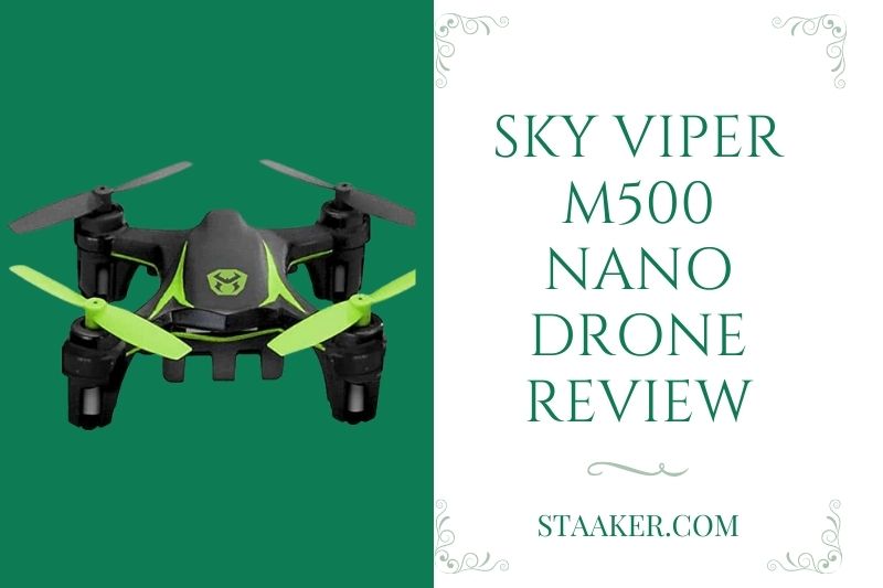 Sky Viper M500 Nano Drone Review 2022: It's Worth It