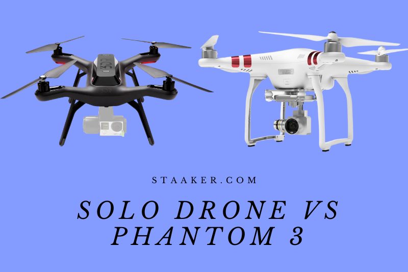 Solo Drone Vs Phantom 3: Compare The Best Drones On The Market 2022