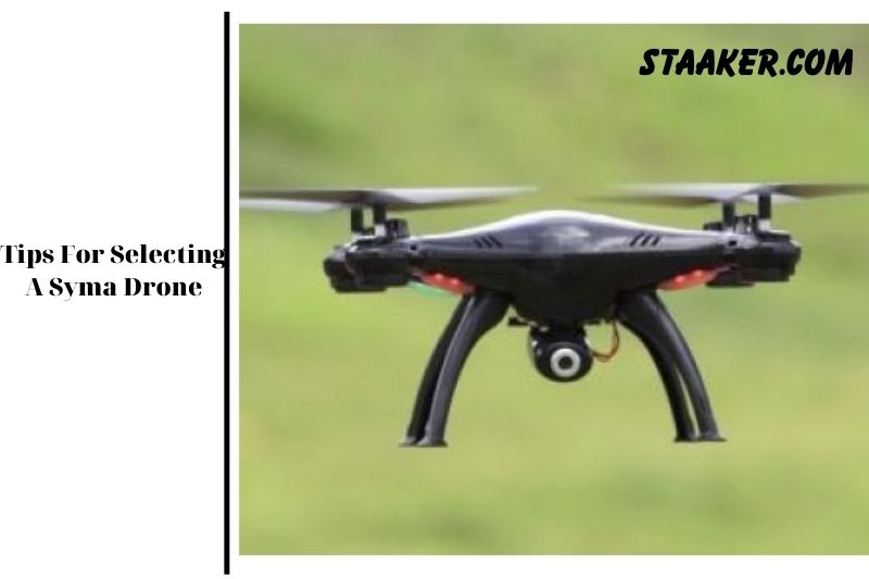 Tips For Selecting A Syma Drone